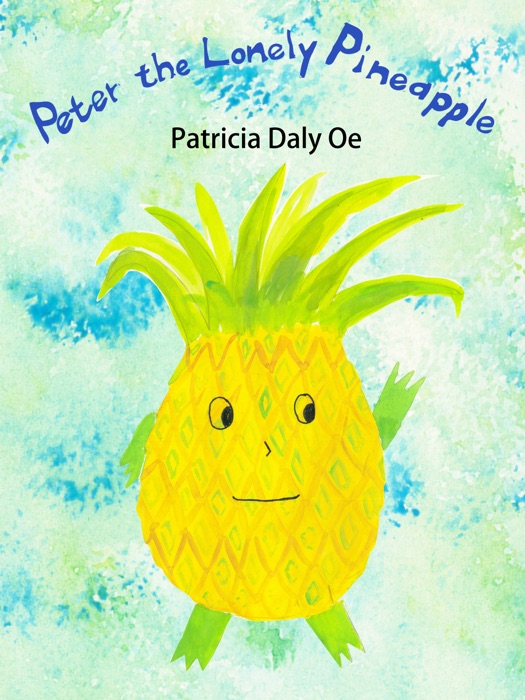 Peter the Lonely Pineapple