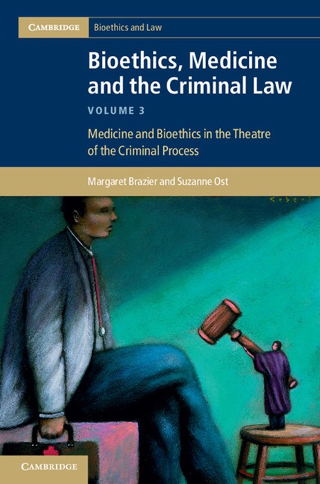 Bioethics, Medicine and the Criminal Law: Volume 3