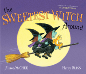 The Sweetest Witch Around - Alison McGhee & Harry Bliss