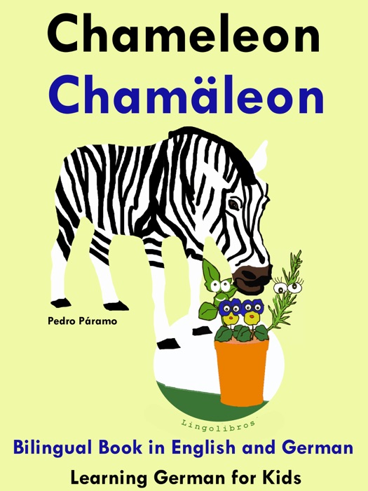 Bilingual Book in English and German: Chameleon - Chamäleon - Learn German Collection