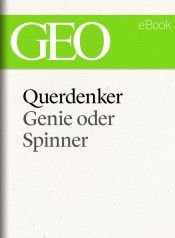 Querdenker: Genie oder Spinner?