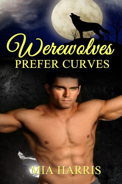 Werewolves Prefer Curves (BBW, Billionaire, Paranormal Erotic Romance)