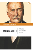 L'Italia di Giolitti - 1900-1920 - Indro Montanelli