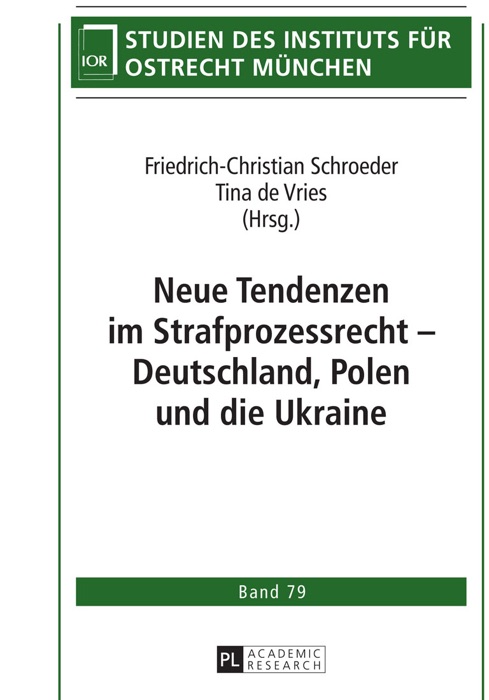 Neue Tendenzen im Strafprozessrecht – Deutschland, Polen und die Ukraine