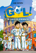 ¡Gol! 11. En tierra de gladiadores - Luigi Garlando