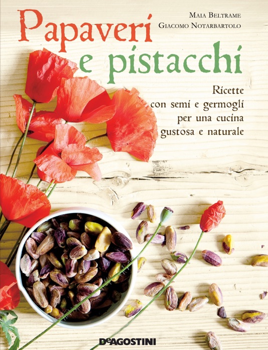 Papaveri e pistacchi