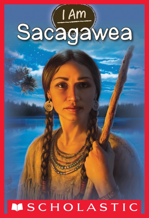 I Am #1: Sacagawea