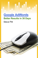 Steve Pitt - Google AdWords: Better Results In 30 Days artwork