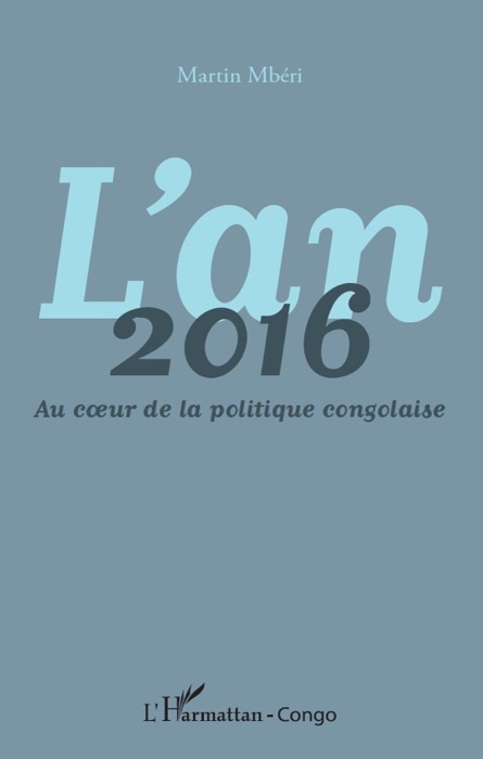 L’an 2016 au cœur de la politique congolaise