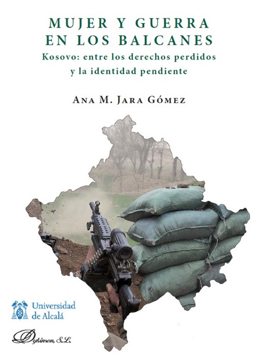 MUJER Y GUERRA EN LOS BALCANES: Kosovo: entre los derechos perdidos y la identidad pendiente