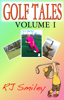 Golf Tales Volume I - RJ Smiley