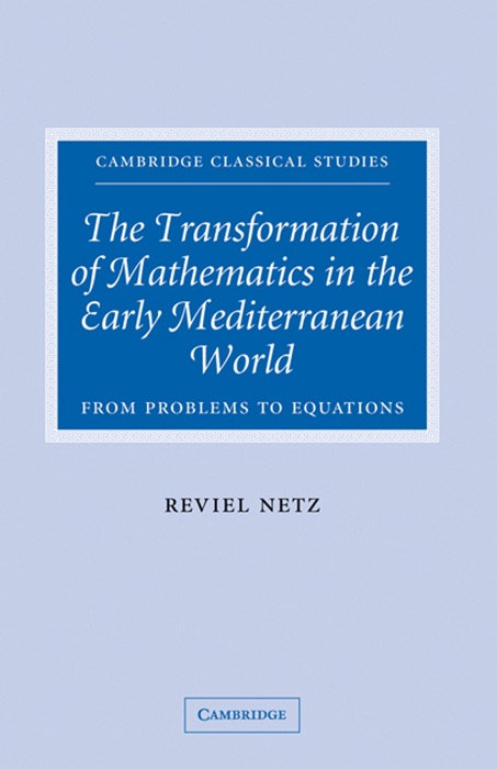 The Transformation of Mathematics in the Early Mediterranean World