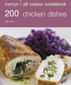 Hamlyn All Colour Cookery: 200 Chicken Dishes - Sara Lewis