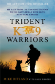 Trident K9 Warriors - Mike Ritland & Gary Brozek