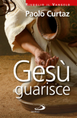 Gesù guarisce - Paolo Curtaz