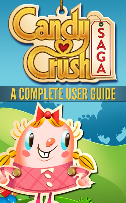 Unofficial Candy Crush Saga Guide