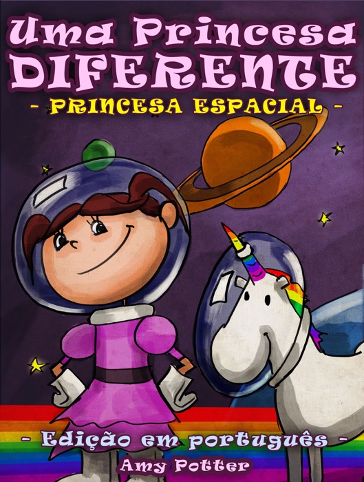 Uma Princesa Diferente - Princesa Espacial (Livro infantil ilustrado)