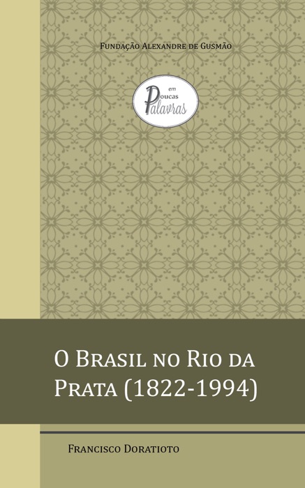 O Brasil no Rio da Prata (1822-1994)