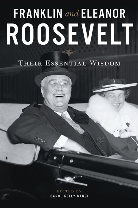 Franklin and Eleanor Roosevelt: Their Essential Wisdom