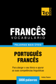 Vocabulário Português-Francês: 3000 palavras mais úteis - Andrey Taranov