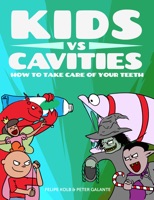 Kids vs Cavities: How to Take Care of Your Teeth