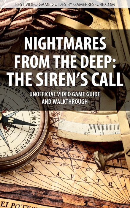 Nightmares from the Deep: The Siren's Call - Unofficial Video Game Guide & Walkthrough