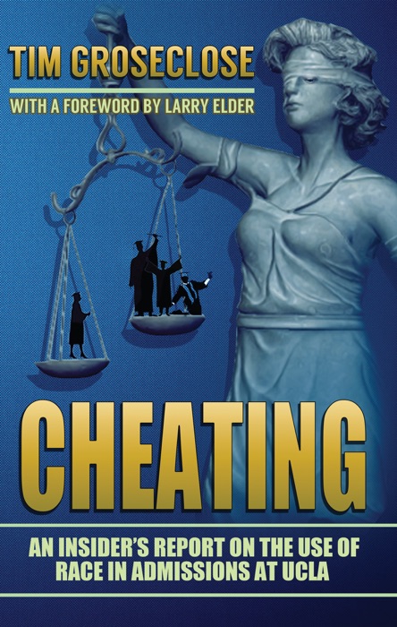 Cheating:  An Insider’s Report on the Use of Race in Admissions at UCLA