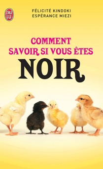 Comment savoir si vous êtes noir ? - Félicité Kindoki & Espérance Miezi