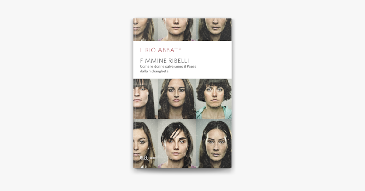 Fimmine Ribelli. Come Le Donne Salveranno Il Paese Dalla N'drangheta