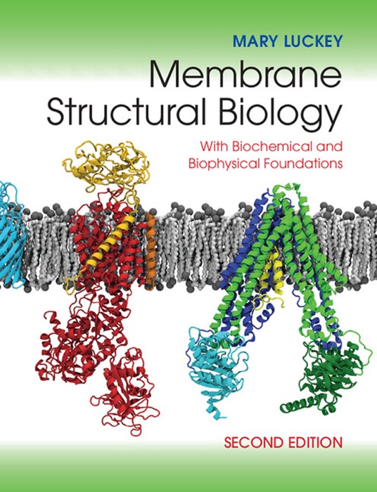 Membrane Structural Biology: Second Edition