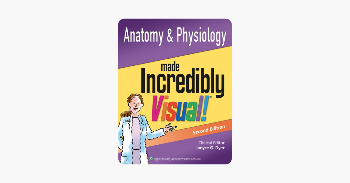 ‎anatomy And Physiology Made Incredibly Visual Second Edition On