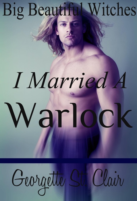 Big Beautiful Witches: I Married a Warlock