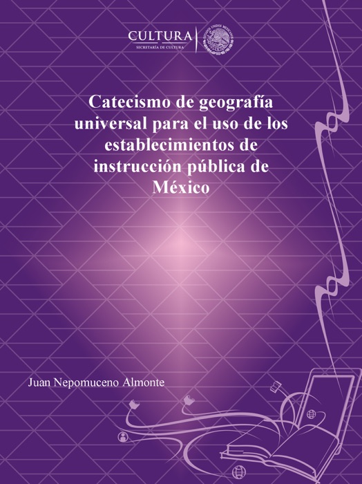 Catecismo de geografía universal para el uso de los establecimientos de instrucción pública de México