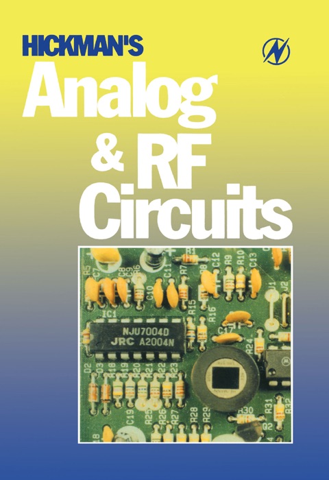 Hickman's Analog and RF Circuits (Enhanced Edition)