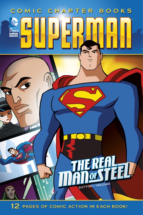 Superman: Comic Chapter Books: The Real Man of Steel