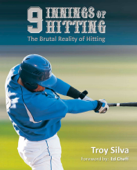 9 Innings of Hitting - Troy Silva