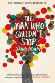 The Man Who Couldn't Stop - David Adam