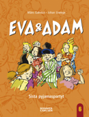 Eva & Adam. Sista pyjamaspartyt - Måns Gahrton