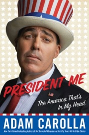 President Me - Adam Carolla