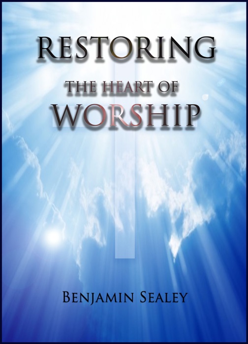 Restoring the Heart of Worship