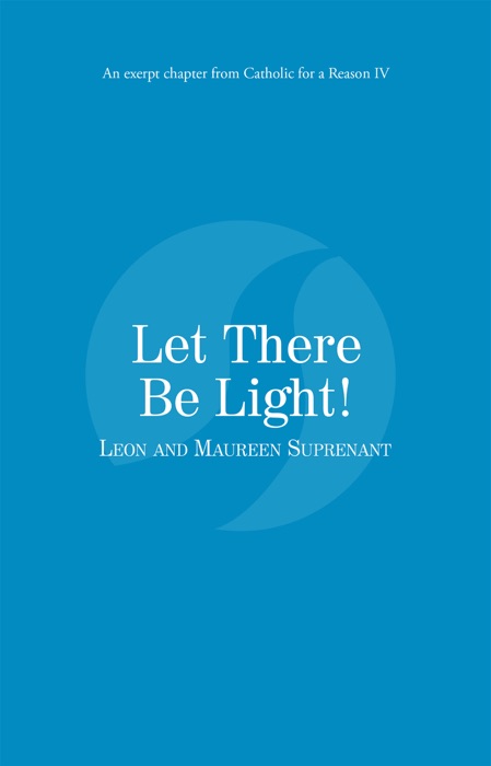 Let There Be Light: Catholic for a Reason IV