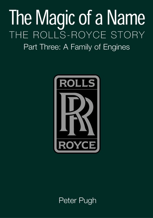 The Magic of a Name: The Rolls-Royce Story, Part 3