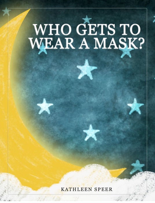 Who Gets to Wear a Mask?