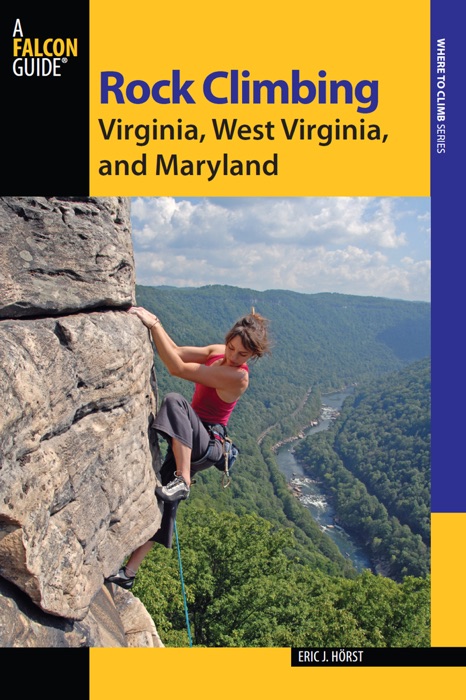 Rock Climbing Virginia, West Virginia, and Maryland, 2nd