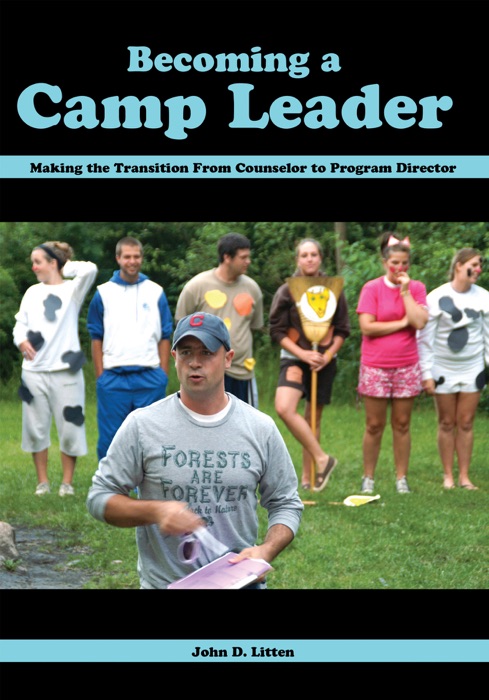Becoming a Camp Leader: Making the Transition from Counselor to Camp Leader