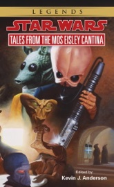 Tales from the Mos Eisley Cantina: Star Wars - Kevin J. Anderson by  Kevin J. Anderson PDF Download