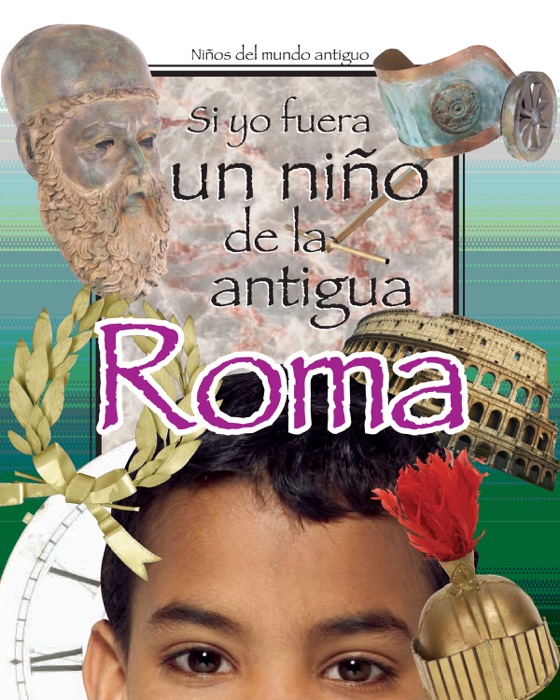 Si yo fuera un niño del antiguo Roma