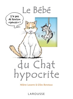 Le bébé du chat hypocrite - Hélène Lasserre & Gilles Bonotaux