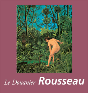 Read&Download Le Douanier Rousseau Book by Nathalia Brodskaïa Online Read&Download Le Douanier Rousseau Book by Nathalia Brodskaïa Online