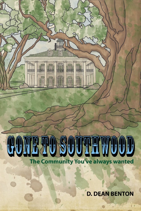 Gone To Southwood: The Community You've Always Wanted